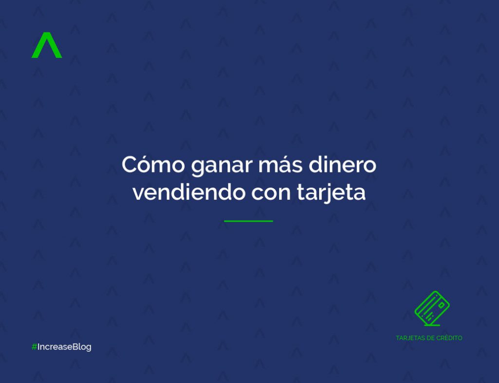 Cómo ganar más dinero vendiendo con tarjeta